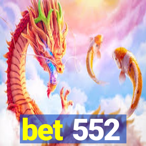 bet 552